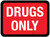 Drugs Only Rectangular - Floor Sign