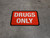 Drugs Only Rectangular - Floor Sign