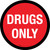 Drugs Only Circular - Floor Sign