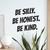 Be Silly. Be Honest. Be Kind. - Wall Decor