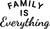 Family Is Everything - Wall Decor