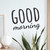 Good Morning - Wall Decor