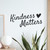 Kindness Matters - Wall Decor