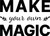 Make Your Own Magic - Wall Decor