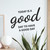 Today Is A Good Day To Have A Good Day - Wall Decor