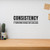 Consistency It Transforms Average Into Excellence - Wall Decor