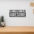 Don't Forget To Be Awesome - Wall Decor