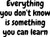 Everything You Don't Know is Something You Can Learn - Wall Decor