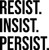 Resist Insist Persist - Wall Decor