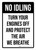No Idling Turn Your Engines Off And Protect The Air We Breathe Portrait - Wall Sign
