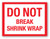 Do Not Break Shrink Wrap - Shipping Label