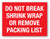 Do Not Break Shrink Wrap Or Remove Packing List Red - Shipping Label