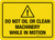 Do Not Oil Or Clean Machinery While In Motion Landscape - Wall Sign