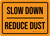 Slow Down Reduce Dust Landscape - Wall Sign