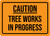 Caution: Tree Works In Progress Landscape - Wall Sign