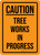 Caution: Tree Works In Progress Portrait - Wall Sign