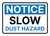 Notice: Slow Dust Hazard Landscape - Wall Sign