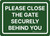 Please Close The Gate Securely Behind You Landscape - Wall Sign