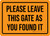 Please Leave This Gate As You Found It Landscape - Wall Sign
