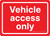 Vehicle Access Only Portrait - Wall Sign