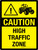 Caution: High Traffic Zone Portrait - Wall Sign