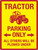 Tractor Parking Only - All Others Will Be Plowed Under Portrait - Wall Sign