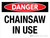 Danger: Chainsaw In Use Landscape - Wall Sign
