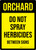 Orchard: Do Not Spray Herbicides Between Signs Portrait - Wall Sign