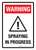 Warning: Spraying In Progress Portrait - Wall Sign
