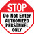 STOP: Do Not Enter - Authorized Personnel Only Stop Sign - Floor Sign