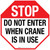 STOP: Do not Enter When Crane is in Use Stop Sign - Floor Sign