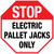 STOP: Electric Pallet Jacks Only Stop Sign - Floor Sign