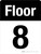 Floor 8 Black/White Portrait - Wall Sign