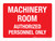 Machinery Room Authorized Personnel Only Red Landscape - Wall Sign