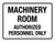 Machinery Room Authorized Personnel Only White Landscape - Wall Sign