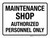 Maintenance Shop Authorized Personnel Only White Landscape - Wall Sign
