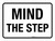 Mind The Step White Landscape - Wall Sign