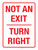 Not An Exit Turn Right Portrait - Wall Sign