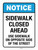 Notice: Sidewalk Closed Ahead Use Sidewalk On Opposite Side Of The Street ANSI Portrait - Wall Sign