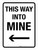 This Way into Mine with Arrow Left Portrait - Wall Sign