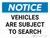 Notice: Vehicles are Subject to Search - Landscape - Wall Sign
