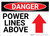 Danger: Power Lines Above - Wall Sign