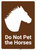 Do Not Pet the Horses - Wall Sign