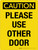 Caution: Please Use Other Door Portrait - Wall Sign