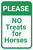 Please No Treats for Horses - Wall Sign