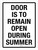 Door Is To Remain Open During Summer Portrait - Wall Sign
