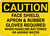 Caution: Wear Face Shield and Safety Glasses While Operating Grinder - Wall Sign