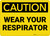 Caution: Wear Your Respirator - Wall Sign