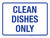 Clean Dishes Only Landscape - Wall Sign
