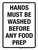 Hands Must Be Washed Before any Food Prep Portrait - Wall Sign